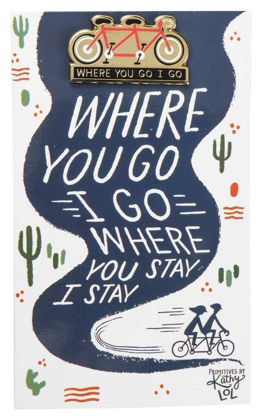 Where You Go I Go - Where You Stay I Stay Enamel Pin in Tandem Bike