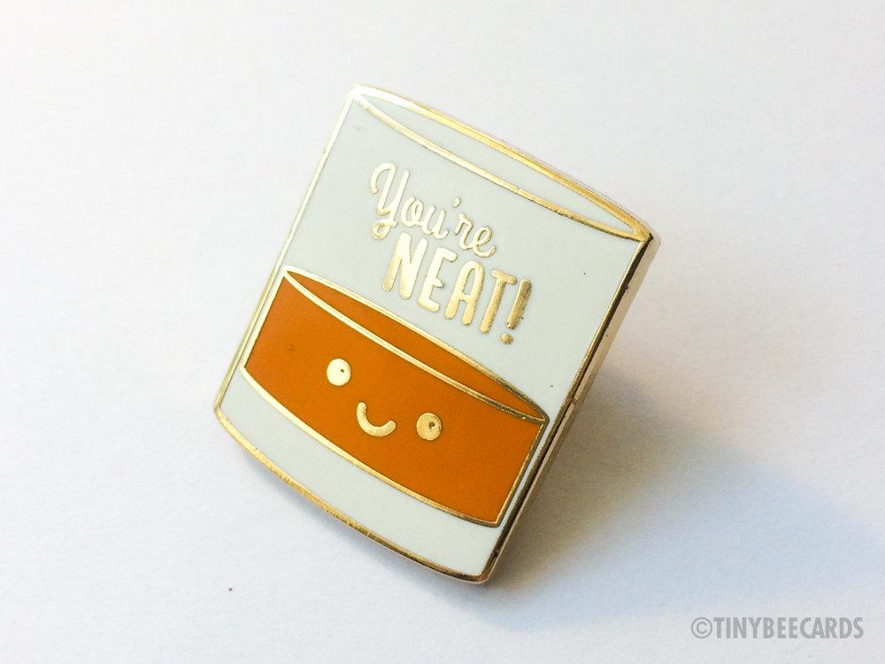 Alcohol Pun Enamel Pin "You're Neat"